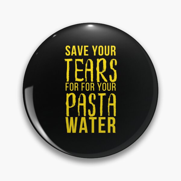 Item preview, Save Your Tears For Your Pasta Water Essential T-Shirt designed and sold by YouSsefHN05.