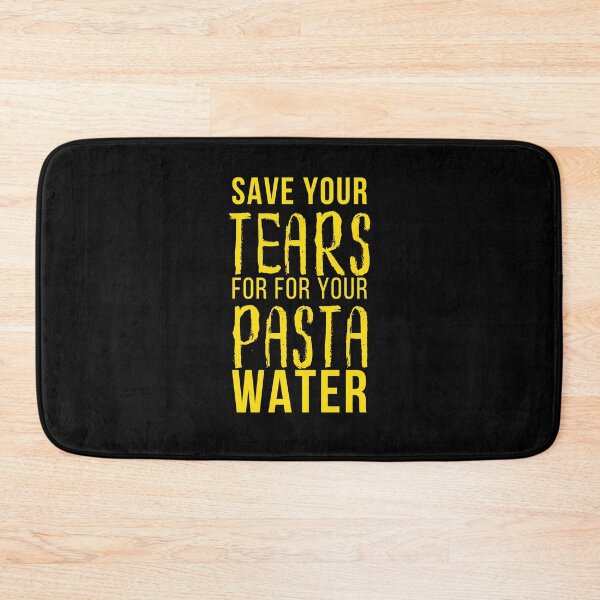 Item preview, Save Your Tears For Your Pasta Water Essential T-Shirt designed and sold by YouSsefHN05.