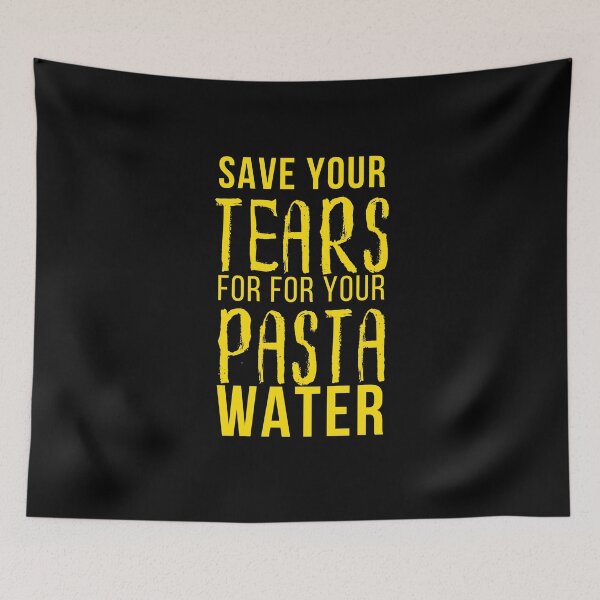 Item preview, Save Your Tears For Your Pasta Water Essential T-Shirt designed and sold by YouSsefHN05.