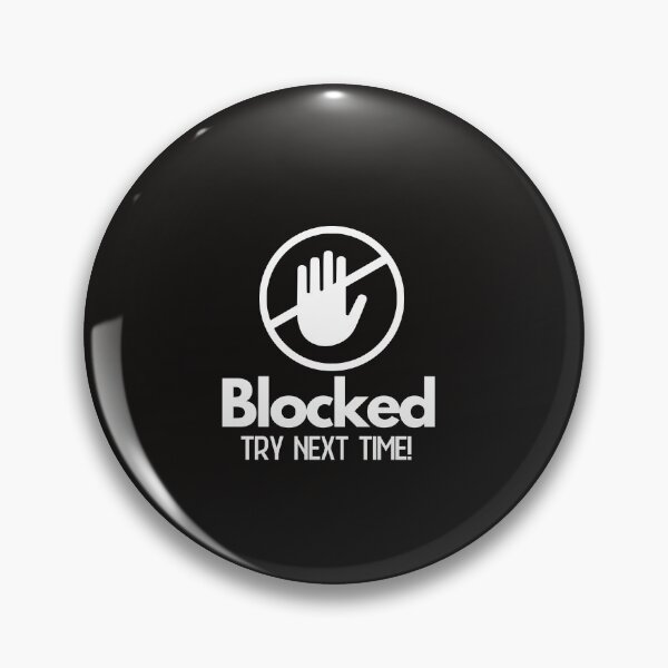 Artikelvorschau, Blockiert, nächstes Mal versuchen! entworfen und verkauft von thedazzlingmonk.