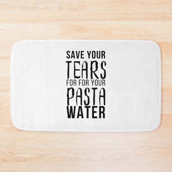 Item preview, Save Your Tears For Your Pasta Water Essential T-Shirt designed and sold by YouSsefHN05.