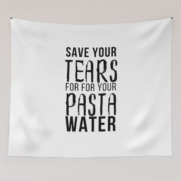 Item preview, Save Your Tears For Your Pasta Water Essential T-Shirt designed and sold by YouSsefHN05.