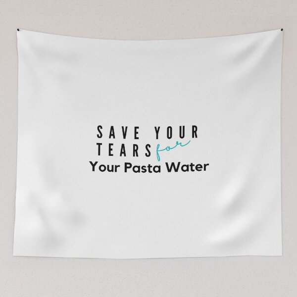 Item preview, Save Your Tears For Your Pasta Water Essential T-Shirt designed and sold by YouSsefHN05.