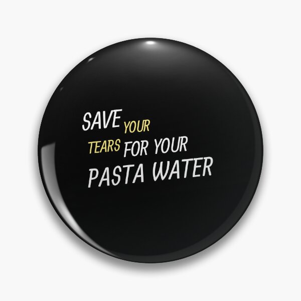 Item preview, Save Your Tears For Your Pasta Water Essential T-Shirt designed and sold by YouSsefHN05.