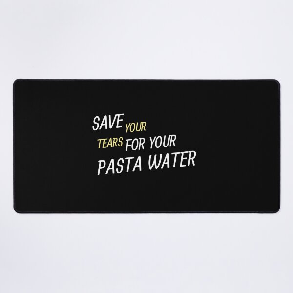 Item preview, Save Your Tears For Your Pasta Water Essential T-Shirt designed and sold by YouSsefHN05.