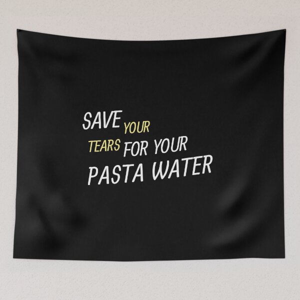 Item preview, Save Your Tears For Your Pasta Water Essential T-Shirt designed and sold by YouSsefHN05.