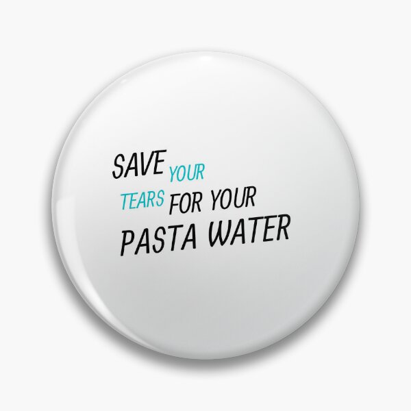 Item preview, Save Your Tears For Your Pasta Water Essential T-Shirt designed and sold by YouSsefHN05.