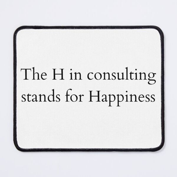 Item preview, Consultant funny happiness - white designed and sold by ArtsySue.