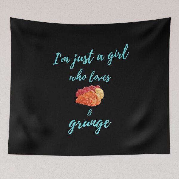 Item preview, I'm just a girl who loves sashimi and grunge.   designed and sold by Apkdesigner.