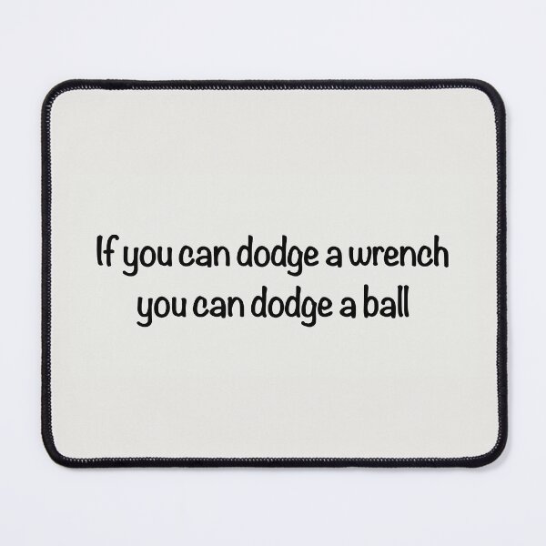 Item preview, If you can dodge a wrench you can dodge a ball designed and sold by thebcarts.