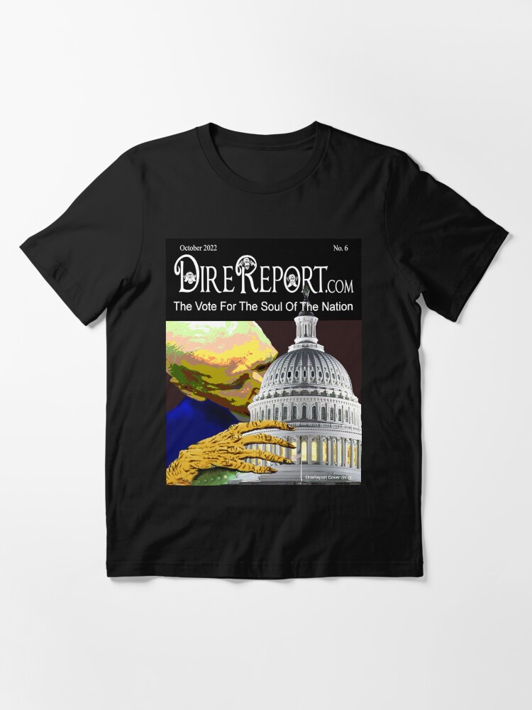 Alternate view of Dire Report 6 - Vote for the Soul of the Nation Essential T-Shirt