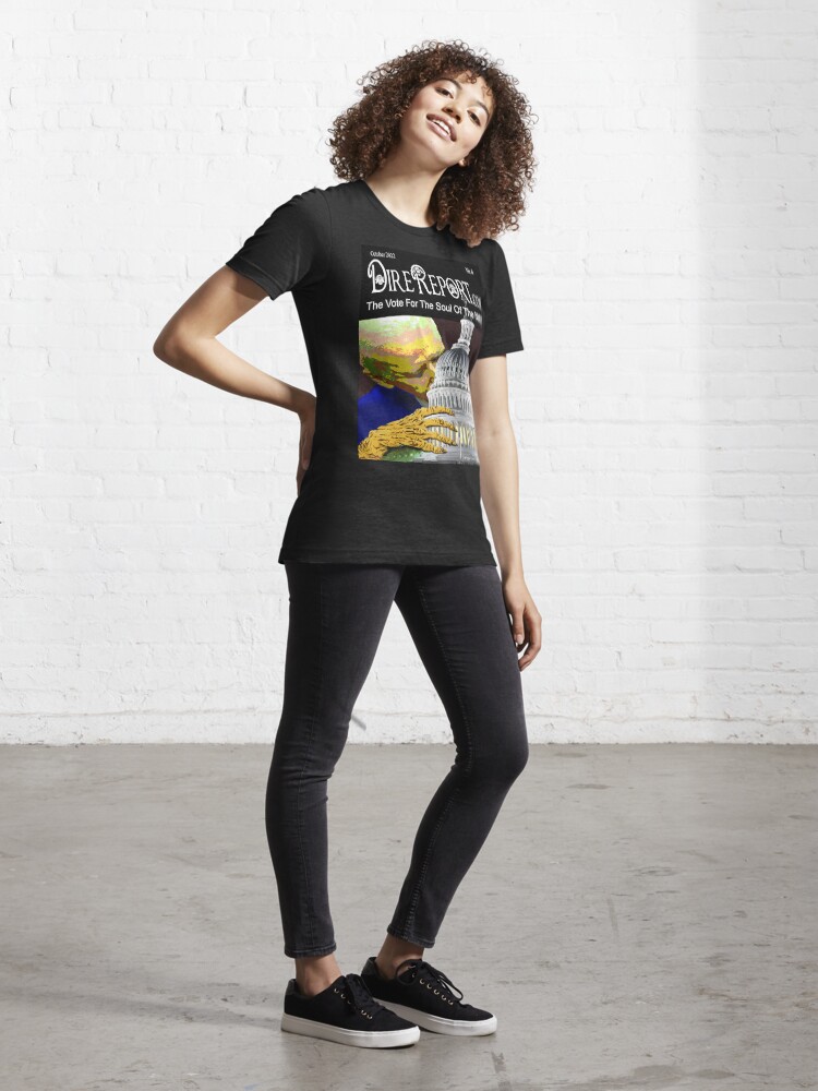 Alternate view of Dire Report 6 - Vote for the Soul of the Nation Essential T-Shirt