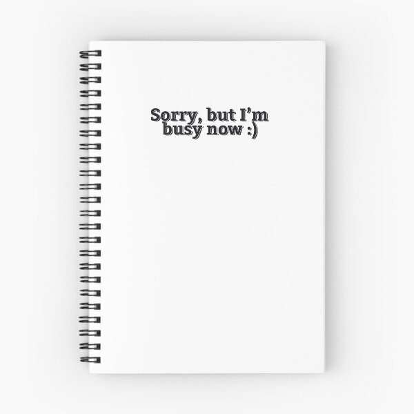 Item preview, SORRY I'M BUSY NOW designed and sold by ZalynsGraphic.