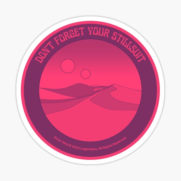 Item preview, Don't Forget Your Stillsuit - Dune - Arrakis designed and sold by ApopsArt.