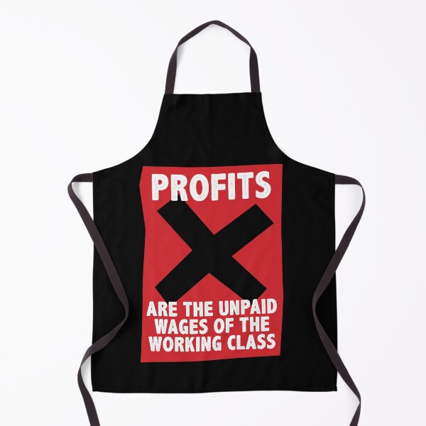 Item preview, Profit Are The Unpaid Wages Of The Working Class designed and sold by Nanika-akimoto.