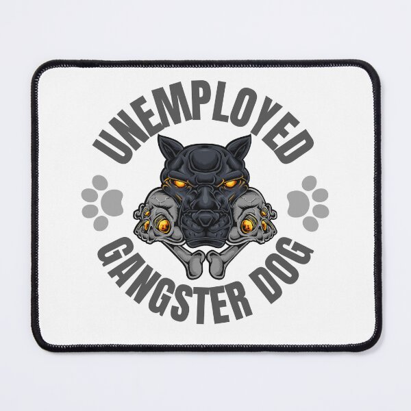 Item preview,   Unemployed Gangster Dog designed and sold by Ahmed  Feki.