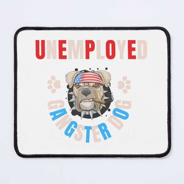 Item preview,   Unemployed Gangster Dog designed and sold by Ahmed  Feki.