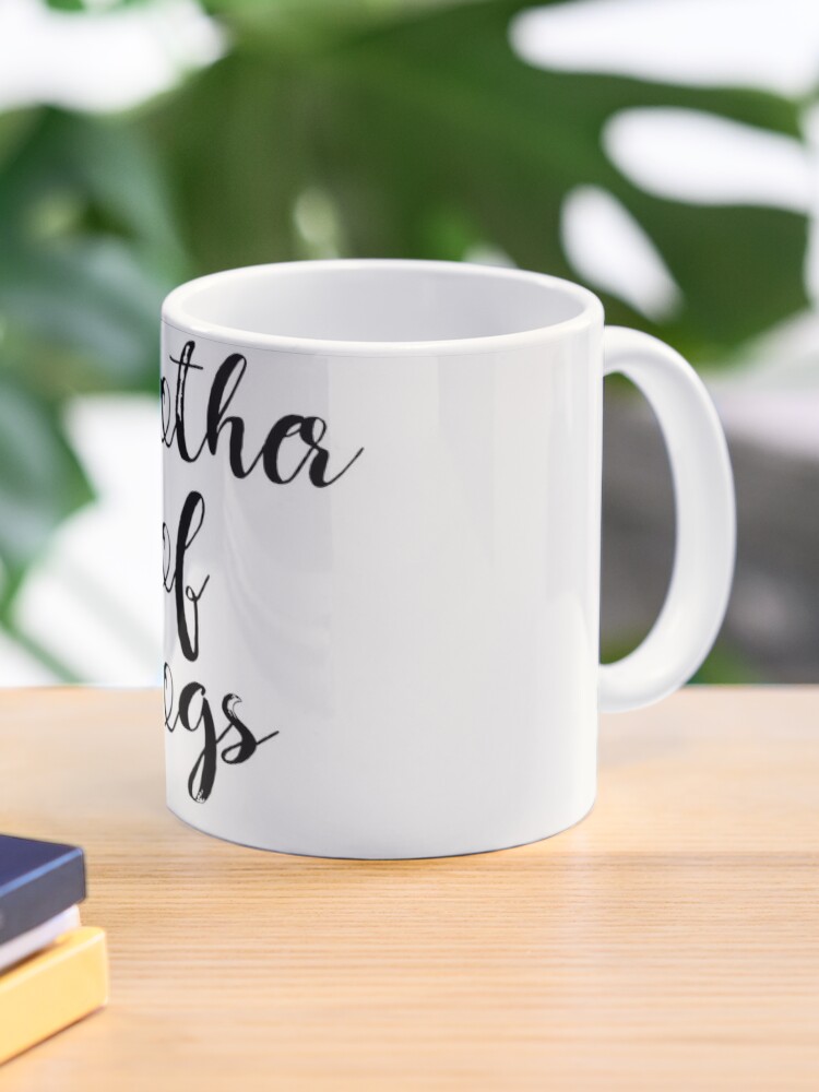 mother of dogs mug