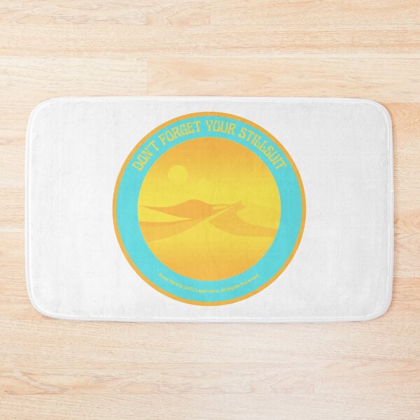 Item preview, Don't Forget Your Stillsuit - Dune - Arrakis designed and sold by PVSKI.