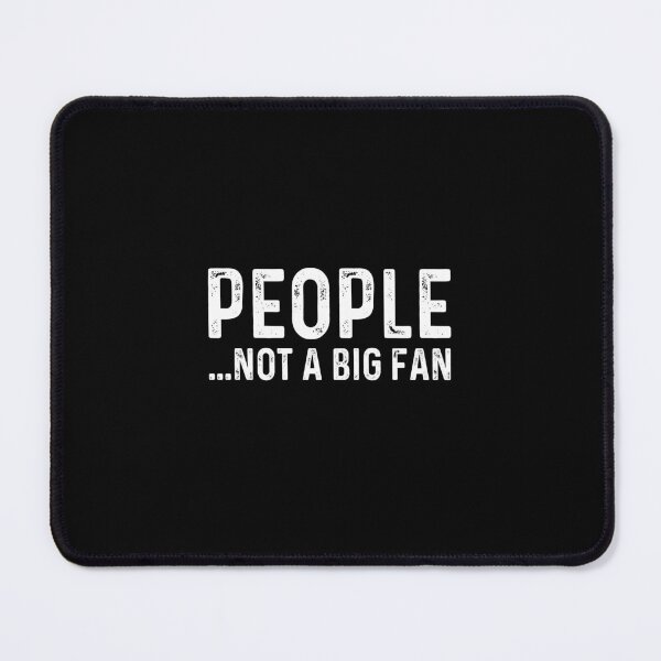 Item preview, People not a big fan designed and sold by CatherineRC.
