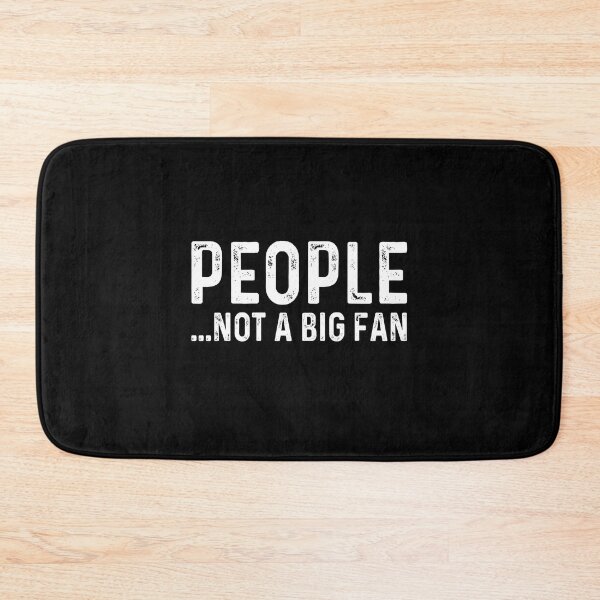 Item preview, People not a big fan designed and sold by CatherineRC.