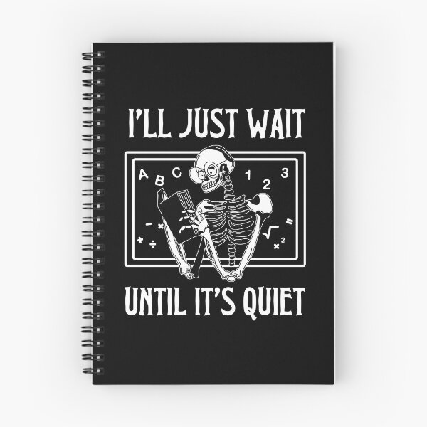 Item preview, I'll Just Wait Until It's Quiet Skeleton Teacher designed and sold by mrxova.