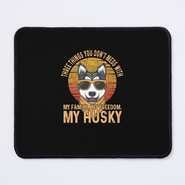 Item preview, Three things you don't mess with my family my freedom my husky designed and sold by CatherineRC.