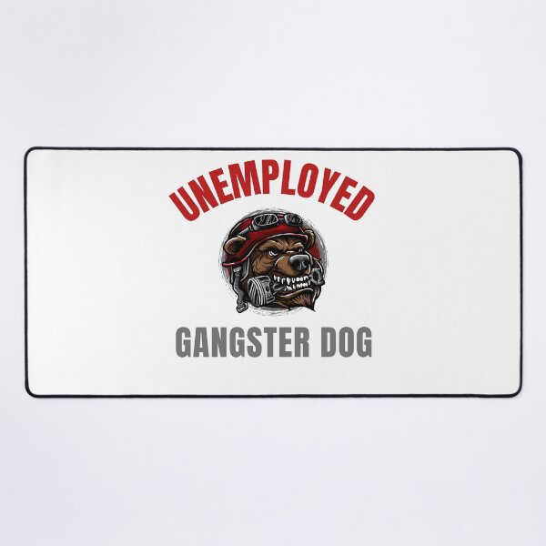 Item preview,   Unemployed Gangster Dog designed and sold by Ahmed  Feki.