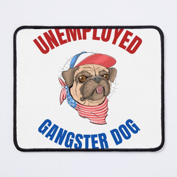Item preview,   Unemployed Gangster Dog designed and sold by Ahmed  Feki.