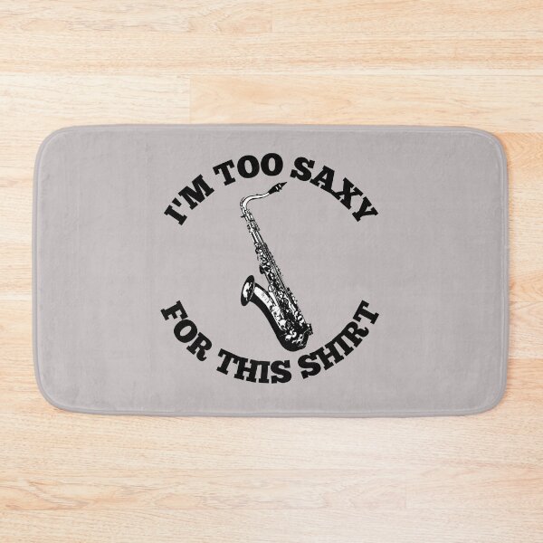 Item preview, I'M Too Saxy For This Shirt For Saxophone Player And Orchestra Musicians As A Jazz Saxophonist designed and sold by Funwithmusic.