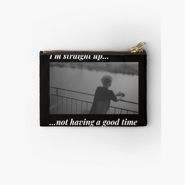 Item preview, I'm Straight Up Not Having a Good Time designed and sold by Psycheek.