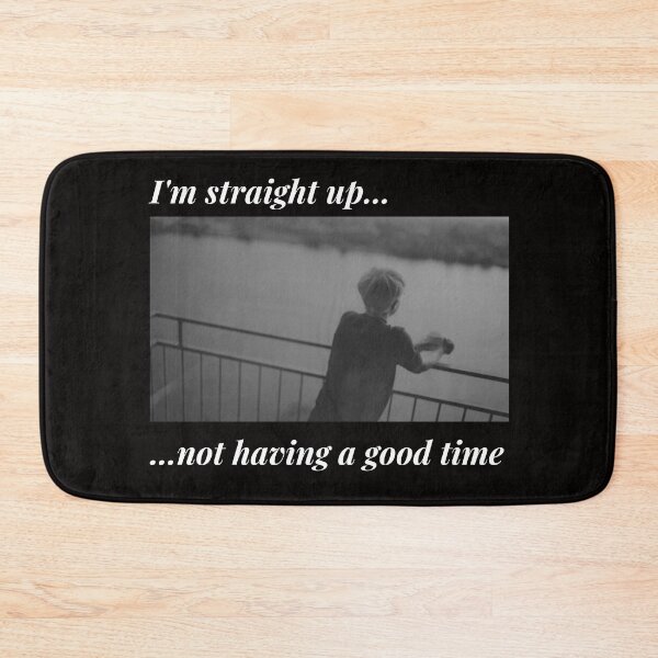 Item preview, I'm Straight Up Not Having a Good Time designed and sold by Psycheek.