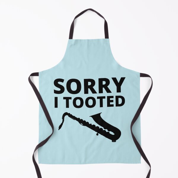 Item preview, Sorry I Tooted For Saxophone Player And Orchestra Musicians As A Jazz Saxophonist designed and sold by Funwithmusic.
