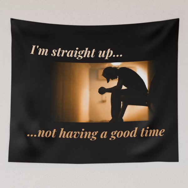 Item preview, I'm Straight Up Not Having a Good Time designed and sold by Psycheek.
