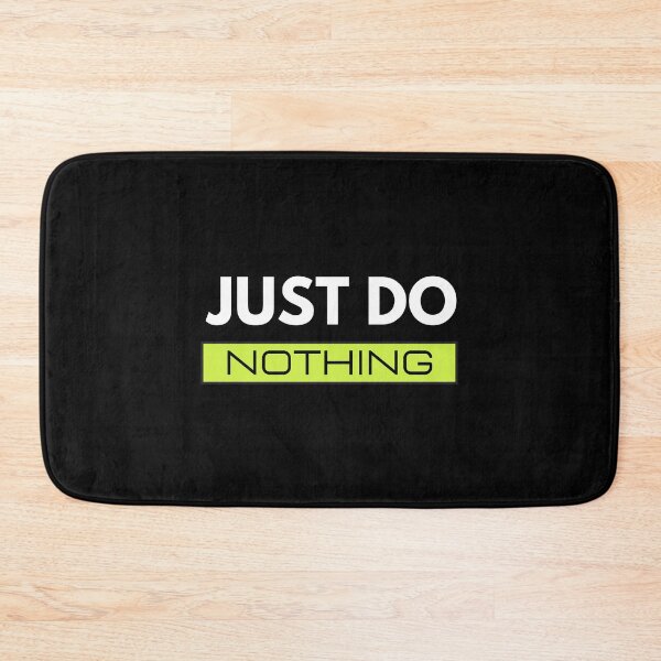 Item preview, Just Do Nothing designed and sold by The Love Quill.