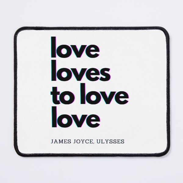 Item preview, LOVE LOVES TO LOVE LOVE, James Joyce designed and sold by dusie.