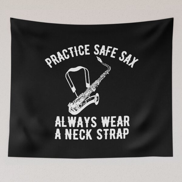 Item preview, Practice Safe Saxy Always Wear A Neck Strap For Saxophone Player And Orchestra Musicians As A Jazz Saxophonist designed and sold by Funwithmusic.