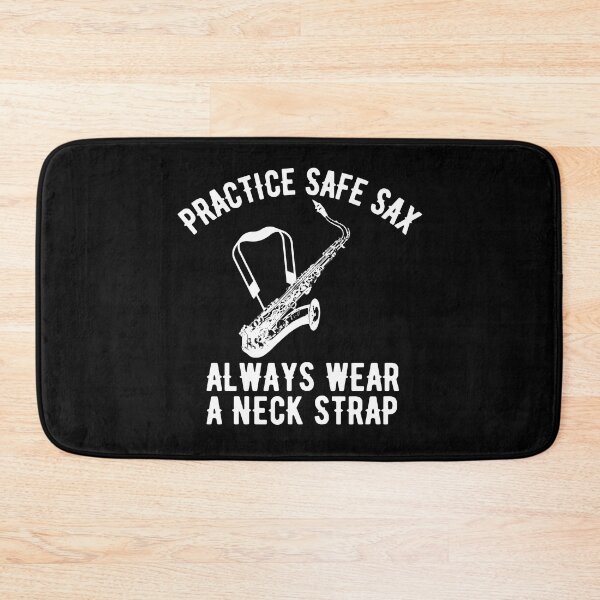 Item preview, Practice Safe Saxy Always Wear A Neck Strap For Saxophone Player And Orchestra Musicians As A Jazz Saxophonist designed and sold by Funwithmusic.