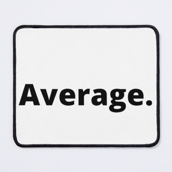 Item preview, Average. designed and sold by ED-TDesigns.