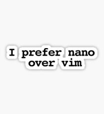 I prefer nano over vim Sticker