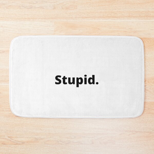 Item preview, Stupid. designed and sold by ED-TDesigns.