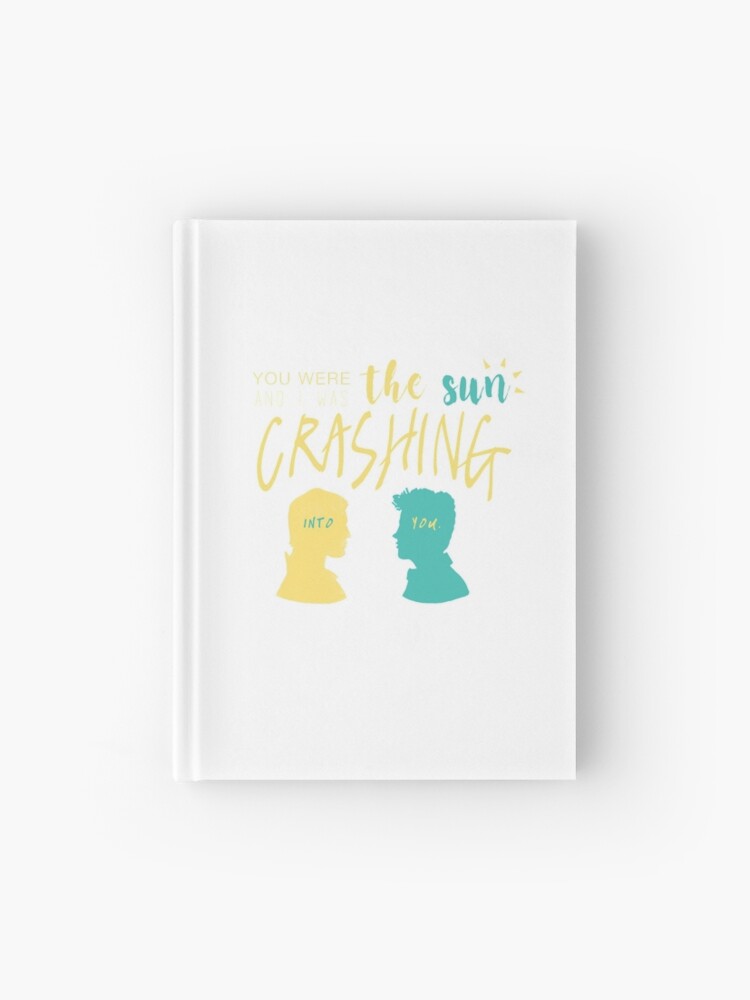 You Were The Sun And I Was Crashing Into You Hardcover Journal - 