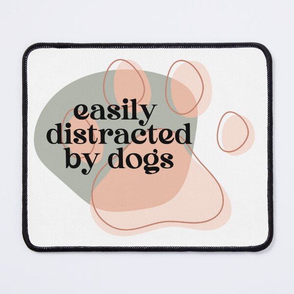 Item preview, Easily Distracted By Dogs designed and sold by ckovash.