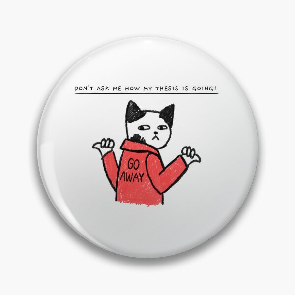 Item preview, DON'T ASK ME HOW MY THESIS IS GOING! designed and sold by GoaTees23.