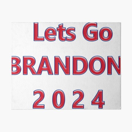 Lets Go BRANDON 2024 LOGO Art Board Print For Sale By WeAreQ Redbubble   Gbrf,10x8,f,540x540 Pad,450x450,f8f8f8 