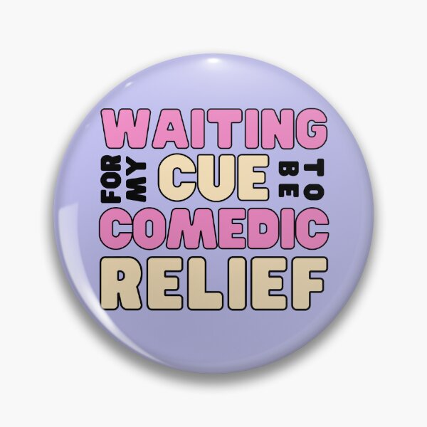 Item preview, Waiting for my cue to be comedic relief - funny friend designed and sold by tziggles.