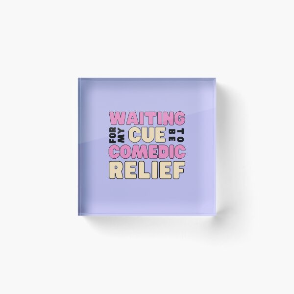 Item preview, Waiting for my cue to be comedic relief - funny friend designed and sold by tziggles.
