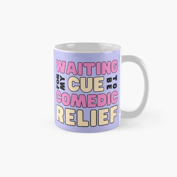 Item preview, Waiting for my cue to be comedic relief - funny friend designed and sold by tziggles.