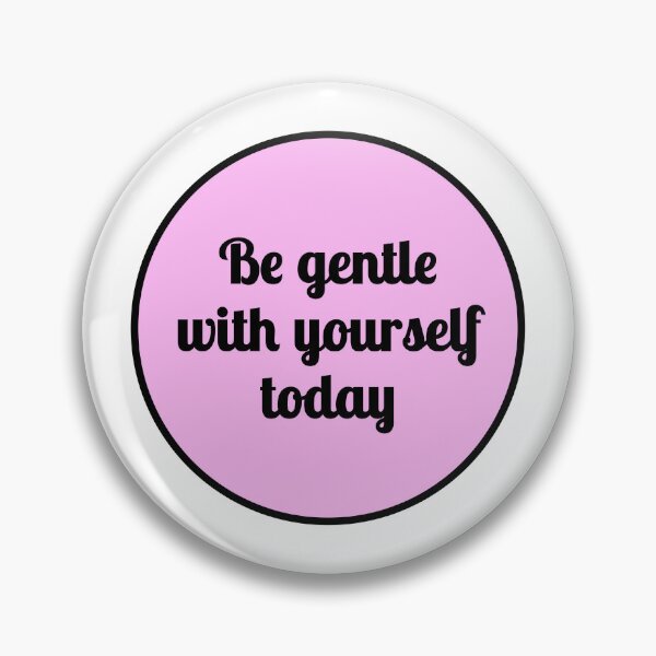 Item preview,  Be gentle with yourself today - pink designed and sold by Inspirationmotivation.