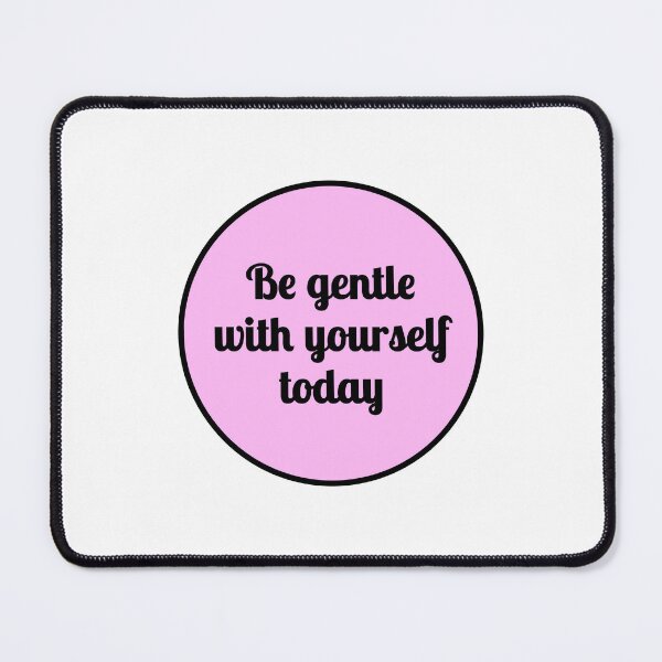 Item preview,  Be gentle with yourself today - pink designed and sold by Inspirationmotivation.